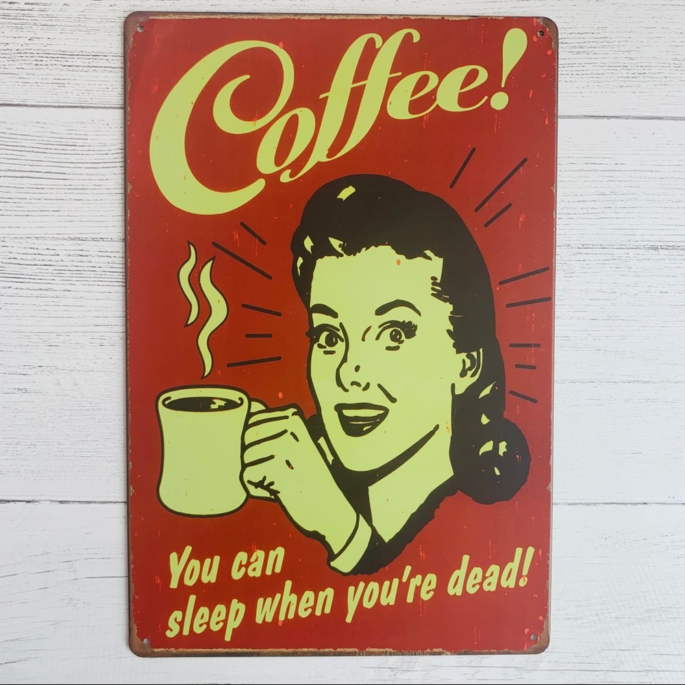 Coffee sign - sleep when you’re dead